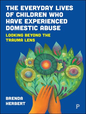 cover image of The Everyday Lives of Children Who Have Experienced Domestic Abuse
